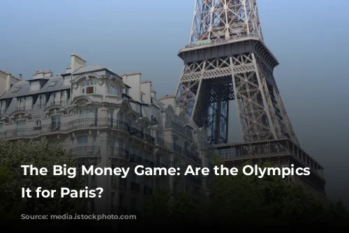 The Big Money Game: Are the Olympics Worth It for Paris?