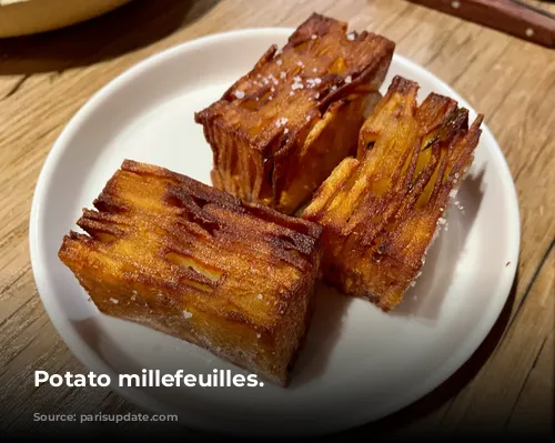 Potato millefeuilles.