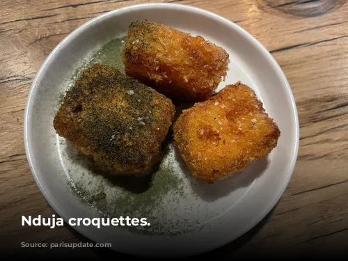 Nduja croquettes.