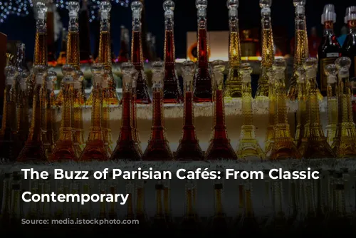 The Buzz of Parisian Cafés: From Classic to Contemporary