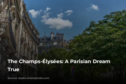 The Champs-Élysées: A Parisian Dream Come True