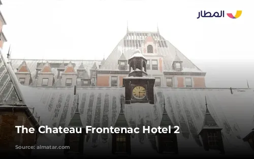 The Chateau Frontenac Hotel 2