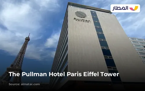 The Pullman Hotel Paris Eiffel Tower 3