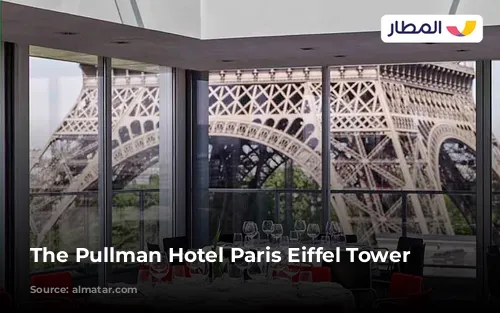 The Pullman Hotel Paris Eiffel Tower