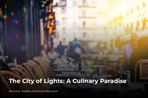 The City of Lights: A Culinary Paradise