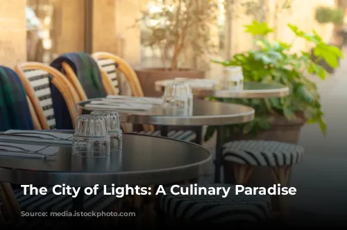 The City of Lights: A Culinary Paradise