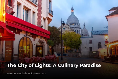 The City of Lights: A Culinary Paradise