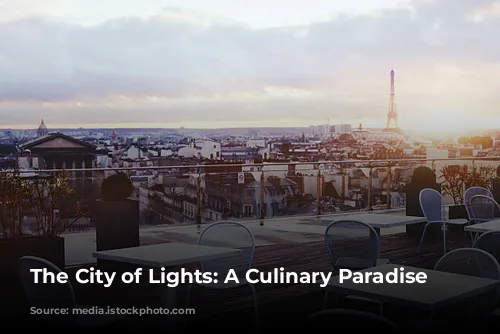 The City of Lights: A Culinary Paradise