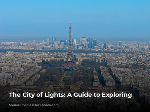 The City of Lights: A Guide to Exploring Paris