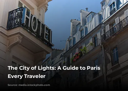 The City of Lights: A Guide to Paris for Every Traveler