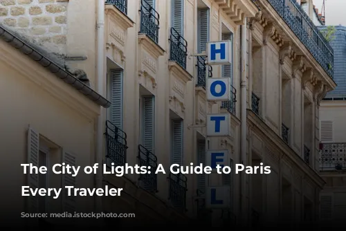 The City of Lights: A Guide to Paris for Every Traveler