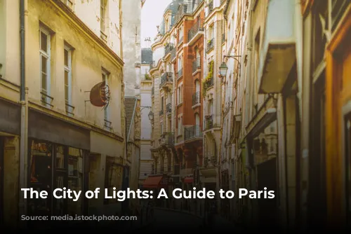 The City of Lights: A Guide to Paris