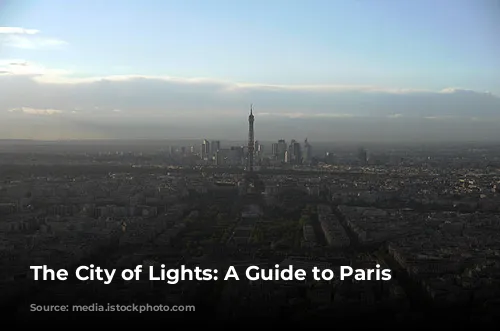 The City of Lights: A Guide to Paris