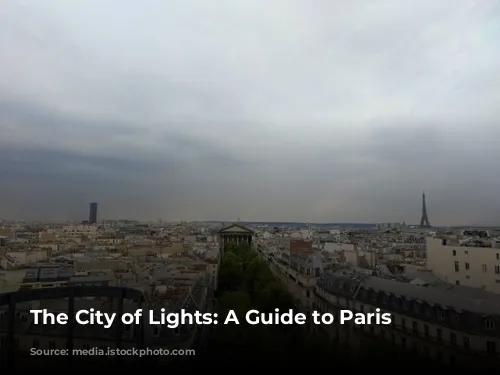 The City of Lights: A Guide to Paris