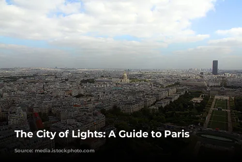 The City of Lights: A Guide to Paris