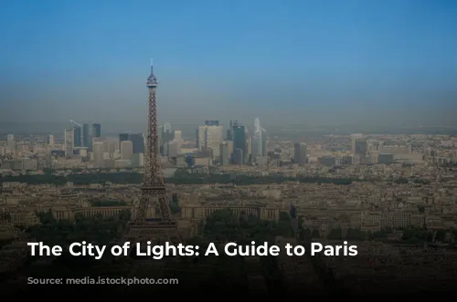 The City of Lights: A Guide to Paris