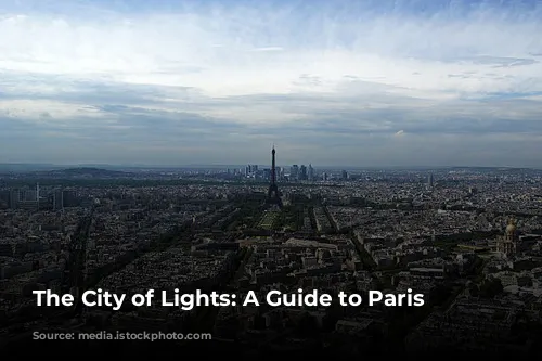 The City of Lights: A Guide to Paris