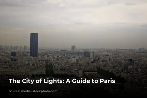 The City of Lights: A Guide to Paris