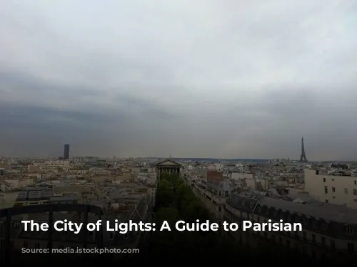 The City of Lights: A Guide to Parisian Delights