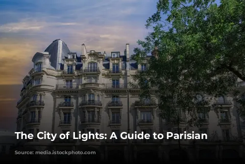 The City of Lights: A Guide to Parisian Hotels