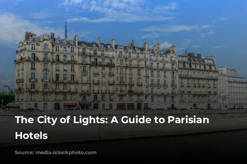 The City of Lights: A Guide to Parisian Luxury Hotels