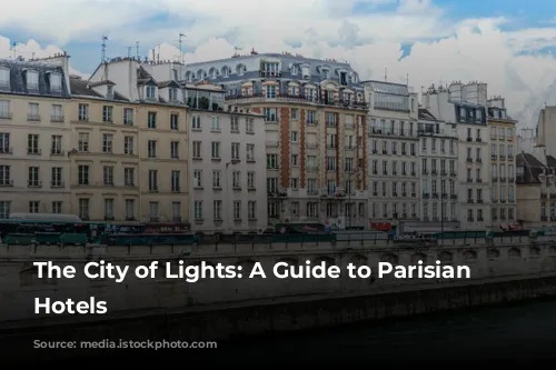 The City of Lights: A Guide to Parisian Luxury Hotels