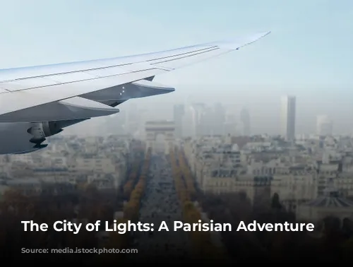 The City of Lights: A Parisian Adventure Awaits