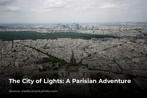 The City of Lights: A Parisian Adventure Awaits