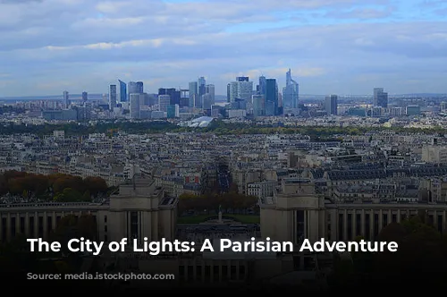 The City of Lights: A Parisian Adventure Awaits