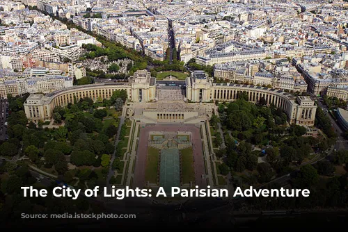 The City of Lights: A Parisian Adventure Awaits