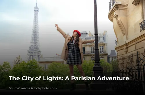 The City of Lights: A Parisian Adventure Awaits