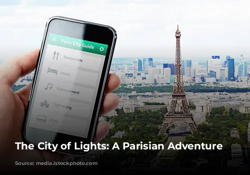 The City of Lights: A Parisian Adventure Awaits