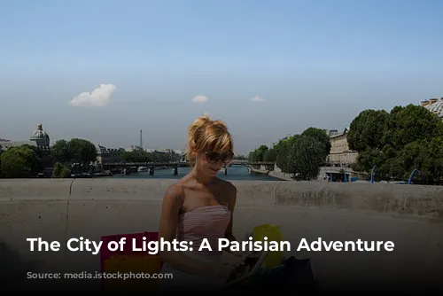 The City of Lights: A Parisian Adventure Awaits