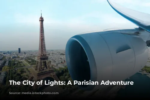 The City of Lights: A Parisian Adventure Awaits