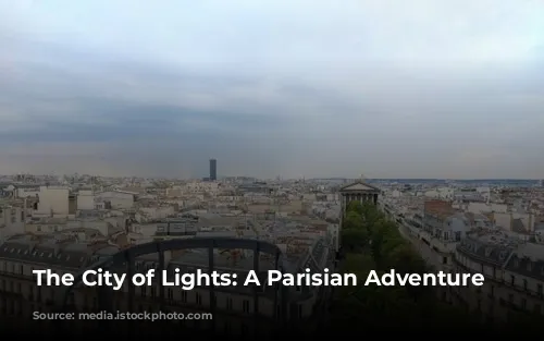 The City of Lights: A Parisian Adventure Awaits