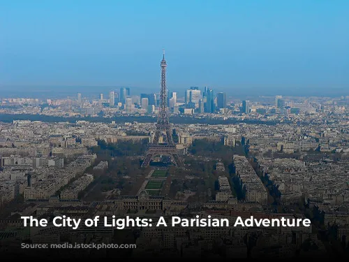 The City of Lights: A Parisian Adventure Awaits