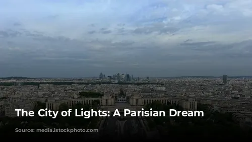 The City of Lights: A Parisian Dream