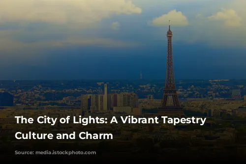 The City of Lights: A Vibrant Tapestry of Culture and Charm