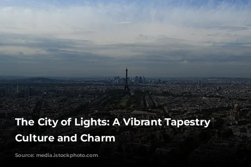 The City of Lights: A Vibrant Tapestry of Culture and Charm