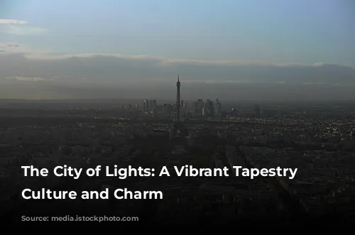 The City of Lights: A Vibrant Tapestry of Culture and Charm