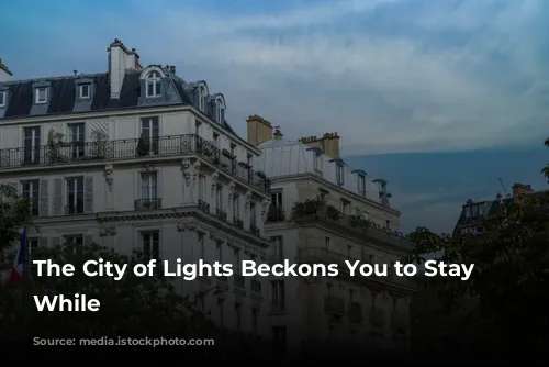 The City of Lights Beckons You to Stay a While