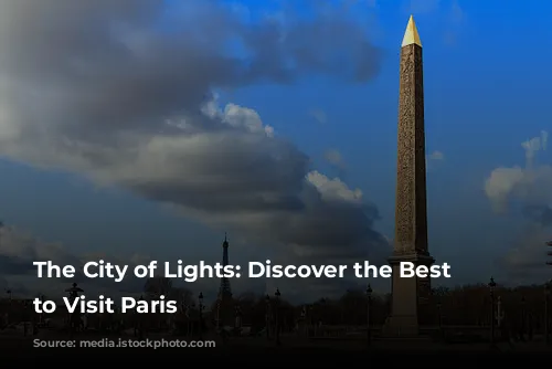 The City of Lights: Discover the Best Time to Visit Paris