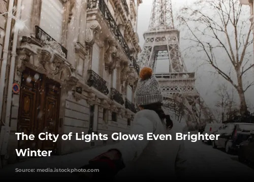 The City of Lights Glows Even Brighter in Winter