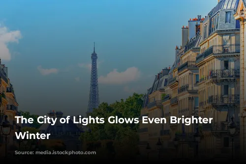 The City of Lights Glows Even Brighter in Winter