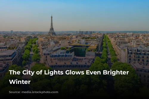 The City of Lights Glows Even Brighter in Winter