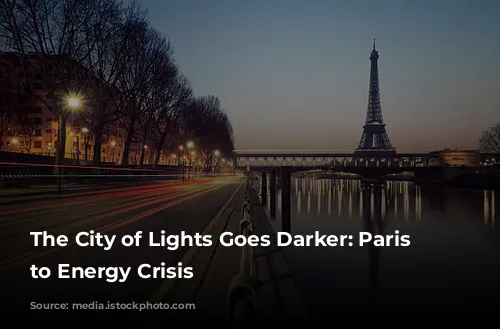 The City of Lights Goes Darker: Paris Adjusts to Energy Crisis