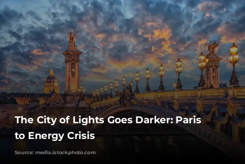 The City of Lights Goes Darker: Paris Adjusts to Energy Crisis