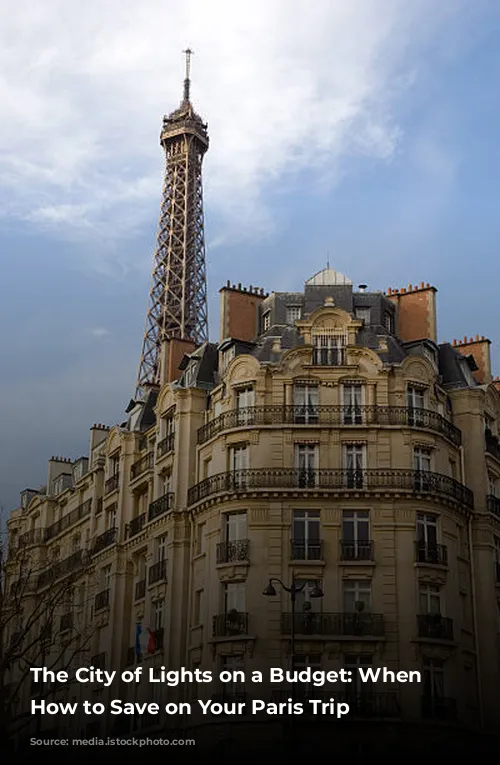 The City of Lights on a Budget: When & How to Save on Your Paris Trip