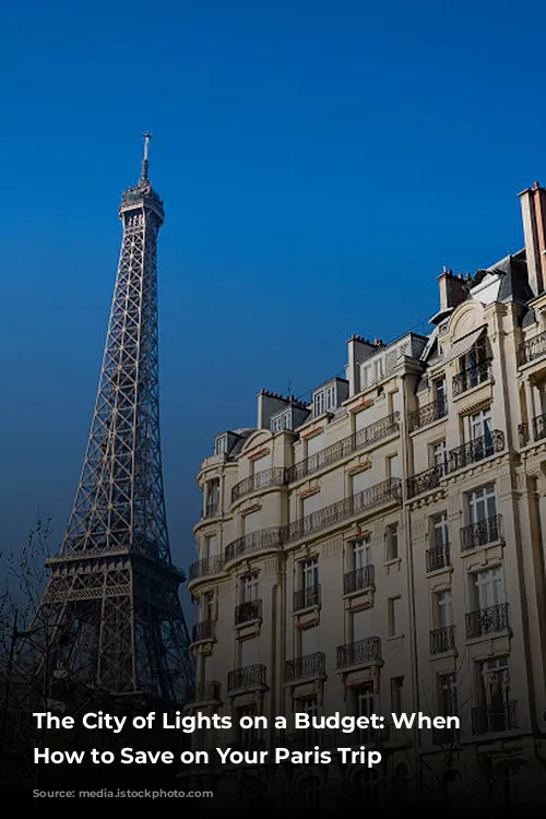 The City of Lights on a Budget: When & How to Save on Your Paris Trip