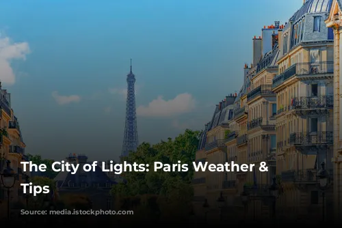 The City of Lights: Paris Weather & Packing Tips